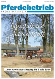 Pferdebetrieb Sonderheft Offenstall und Aufzuchtstall